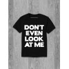 Tricou Nici măcar nu te uita la mine bumbac